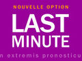 Nouvelle option : LAST MINUTE